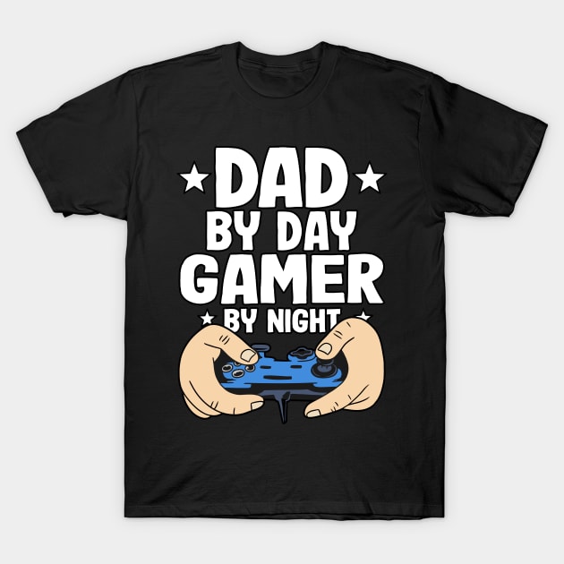 Dad By Day Gamer By Night Gaming Funny Fathers Day T-Shirt by Kuehni